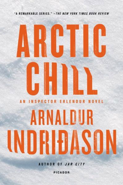 Arctic Chill: an Inspector Erlendur Novel (Reykjavik Thriller) - Arnaldur Indridason - Books - Picador - 9780312655303 - August 31, 2010