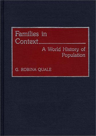 Cover for Gladys Robina Quale-Leach · Families in Context: A World History of Population (Hardcover Book) (1992)