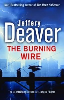 Cover for Jeffery Deaver · The Burning Wire: Lincoln Rhyme Book 9 - Lincoln Rhyme Thrillers (Pocketbok) (2011)