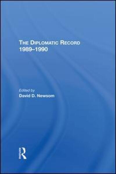 Cover for David D Newsom · The Diplomatic Record 19891990 (Hardcover Book) (2019)