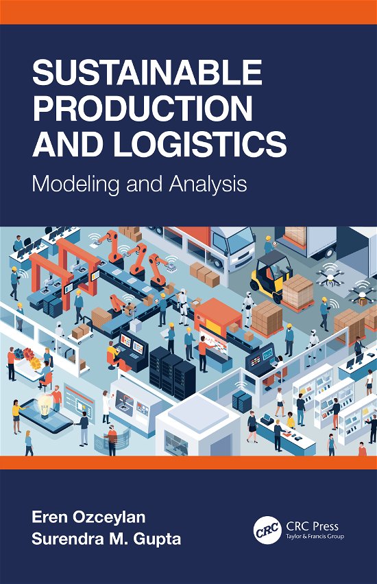 Cover for Gupta, Surendra M. (Northeastern University, Boston, USA) · Sustainable Production and Logistics: Modeling and Analysis (Hardcover Book) (2021)
