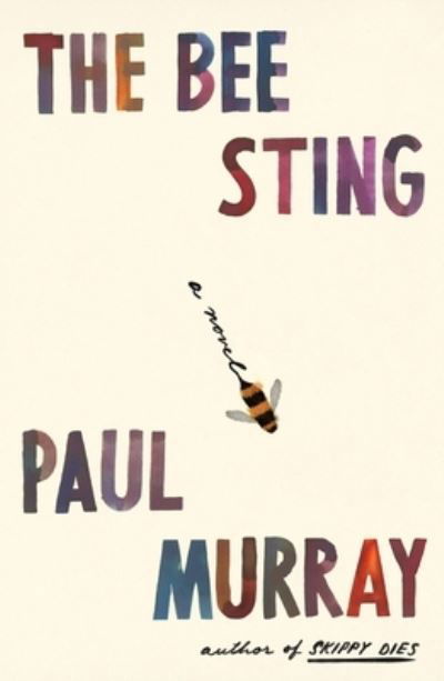 Cover for Paul Murray · The Bee Sting: A Novel (Gebundenes Buch) (2023)