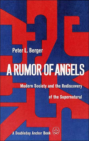 Cover for Peter L Berger · A Rumor of Angels: Modern Society and the Rediscovery of the Supernatural (Taschenbuch) [1st edition] (1970)