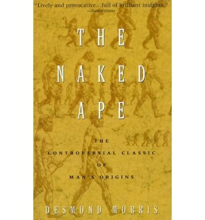 Cover for Desmond Morris · The Naked Ape: a Zoologist's Study of the Human Animal (Taschenbuch) (1999)