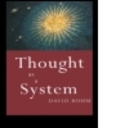 Thought as a System: Second edition - Key Ideas - David Bohm - Książki - Taylor & Francis Ltd - 9780415110303 - 18 sierpnia 1994