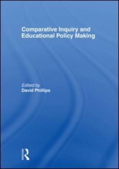 Cover for David Phillips · Comparative Inquiry and Educational Policy Making (Paperback Book) (2009)