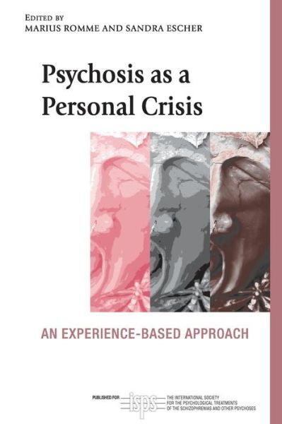 Cover for Marius Romme · Psychosis as a Personal Crisis: An Experience-Based Approach - The International Society for Psychological and Social Approaches to Psychosis Book Series (Paperback Book) (2011)