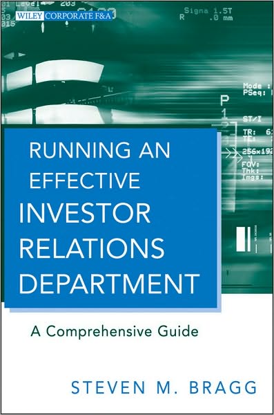 Cover for Bragg, Steven M. (Bentley College; Babson College; University of Maine) · Running an Effective Investor Relations Department: A Comprehensive Guide - Wiley Corporate F&amp;A (Hardcover bog) (2010)