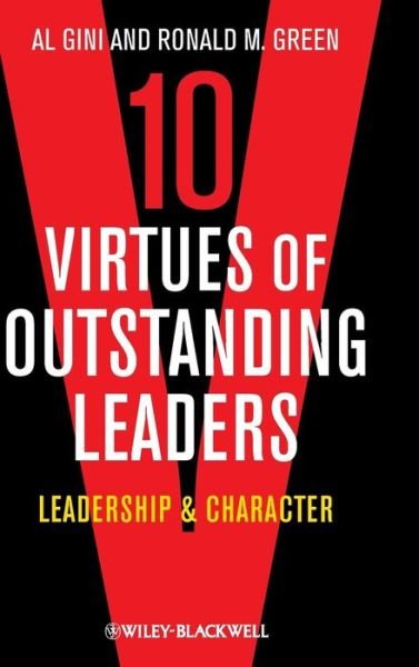 Cover for Gini, Al (Loyola University Chicago, USA) · 10 Virtues of Outstanding Leaders: Leadership and Character - Foundations of Business Ethics (Innbunden bok) (2013)