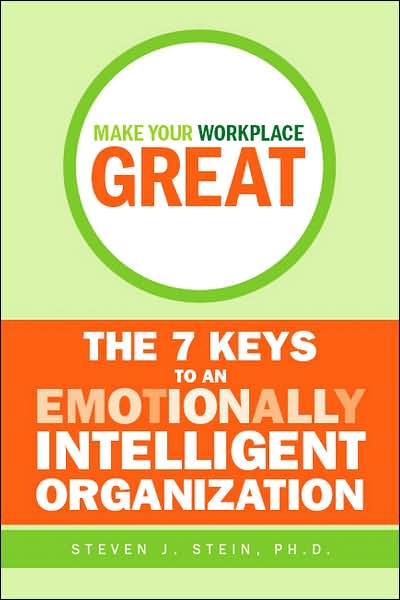 Cover for Steven J. Stein · Make Your Workplace Great: The 7 Keys to an Emotionally Intelligent Organization - Jossey-Bass Leadership Series - Canada (Hardcover Book) (2007)