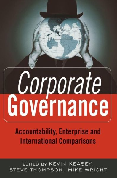 Cover for K Keasey · Corporate Governance: Accountability, Enterprise and International Comparisons - The Wiley Finance Series (Hardcover Book) (2005)