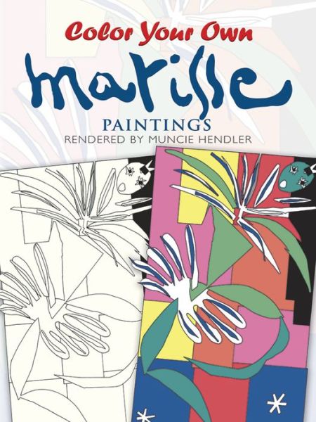 Color Your Own Matisse Paintings (Dover Art Coloring Book) - Muncie Hendler - Books - Dover Publications - 9780486400303 - January 13, 1998