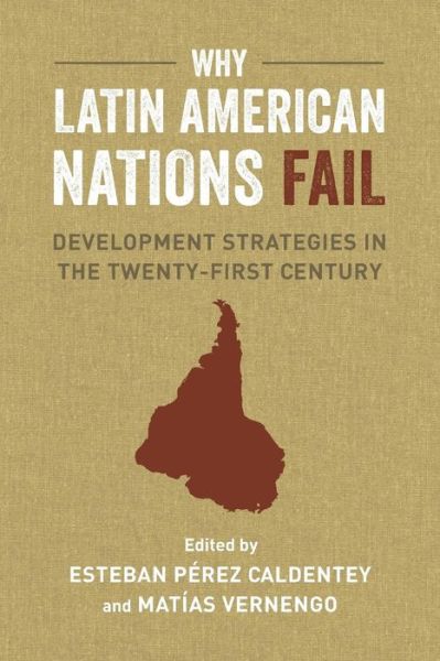 Cover for Matías Vernengo · Why Latin American Nations Fail: Development Strategies in the Twenty-First Century (Paperback Book) (2017)