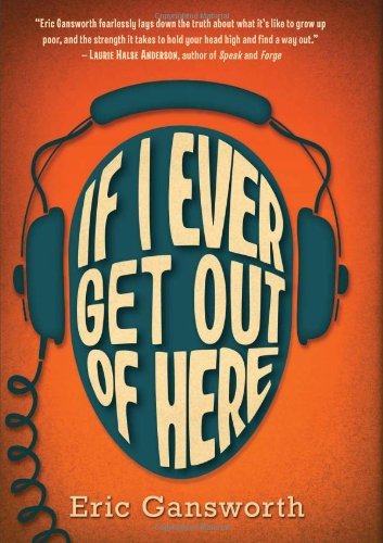 Cover for Eric Gansworth · If I Ever Get out of Here (Hardcover Book) [7.2.2013 edition] (2013)