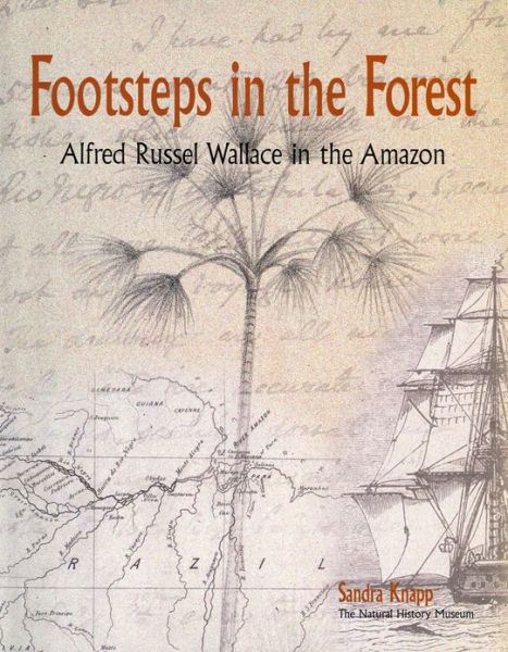 Cover for Sandra Knapp · Alfred Russel Wallace in the Amazon: Footsteps in the Forest (Pocketbok) [Revised and reformatted edition] (2013)