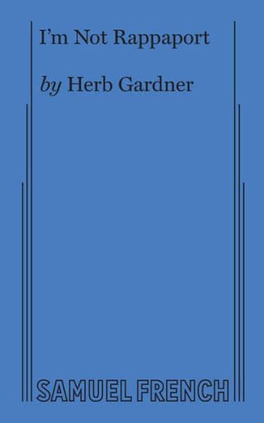 Cover for Herb Gardner · I'm Not Rappaport (Paperback Book) (1988)