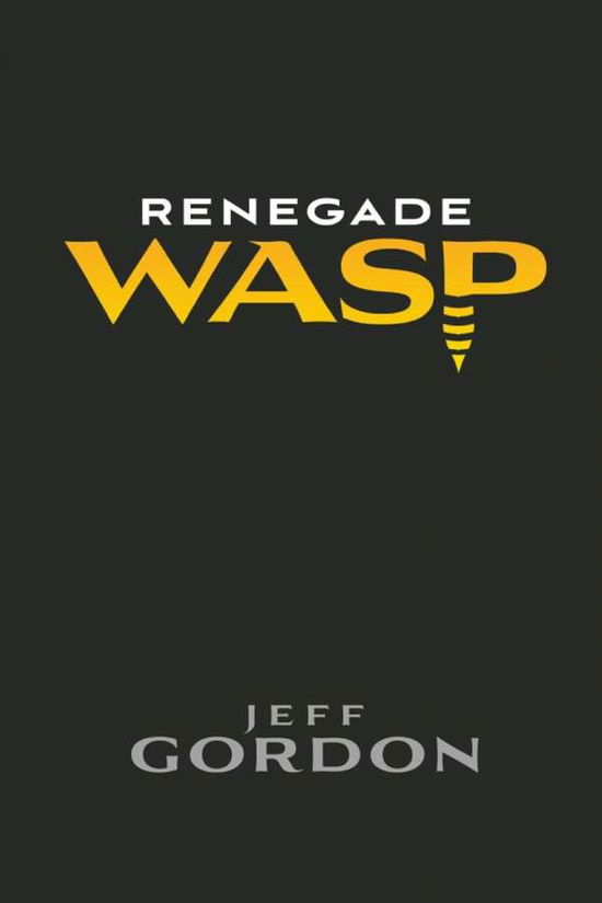 Cover for Jeff Gordon · Renegade WASP (Paperback Book) (2019)