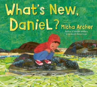 Cover for Micha Archer · What's New, Daniel? (Hardcover Book) (2024)