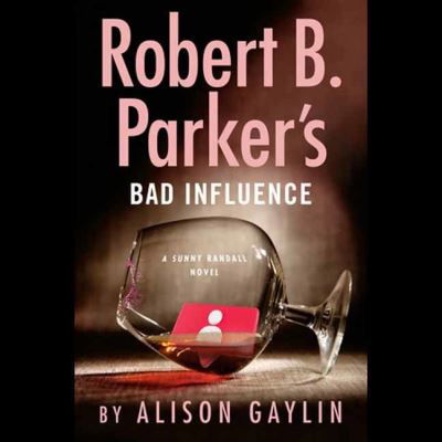 Cover for Alison Gaylin · Robert B. Parker's Bad Influence  (Unabridged) (Audiobook (CD)) [Unabridged edition] (2023)