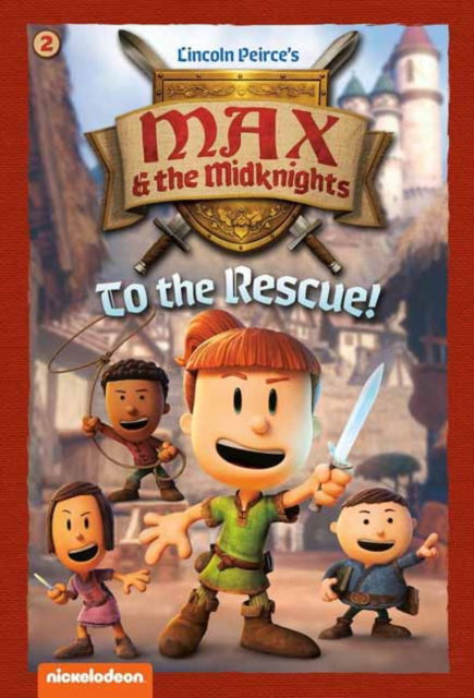 Cover for Random House · To the Rescue!: Book 2 (Nickelodeon: Max &amp; the Midknights) (Paperback Book) (2025)