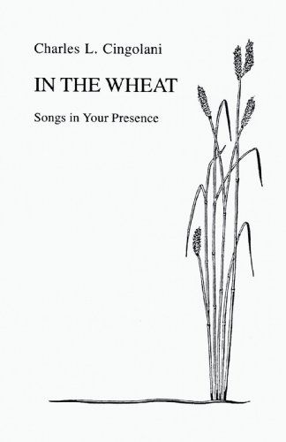 Cover for Charles Cingolani · In the Wheat: Songs in Your Presence (Taschenbuch) (2003)