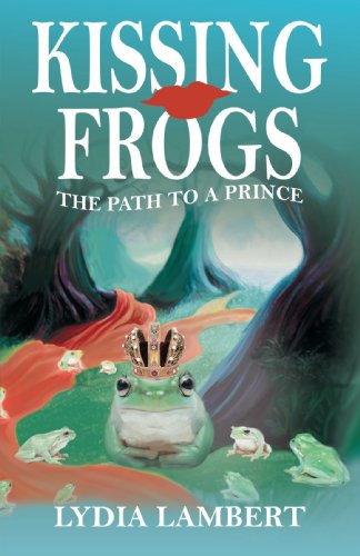Cover for Lydia Lambert · Kissing Frogs: the Path to a Prince (Pocketbok) (2005)