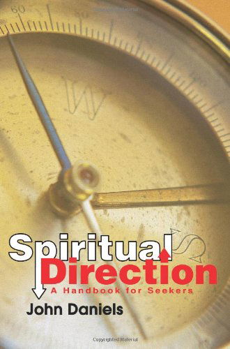 Cover for John Daniels · Spiritual Direction: a Handbook for Seekers (Paperback Book) (2005)