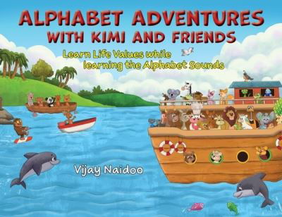 Alphabet Adventures with Kimi and Friends - Vijay Naidoo - Boeken - Publicious Pty Ltd - 9780645142303 - 14 mei 2021