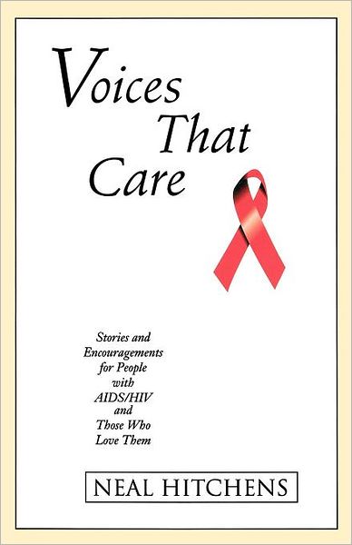 Cover for Neal Hitchens · Voices That Care: Stories and Encouragements for People with Aids / Hiv and Those That Love Them (Paperback Book) [Reprint edition] (1994)