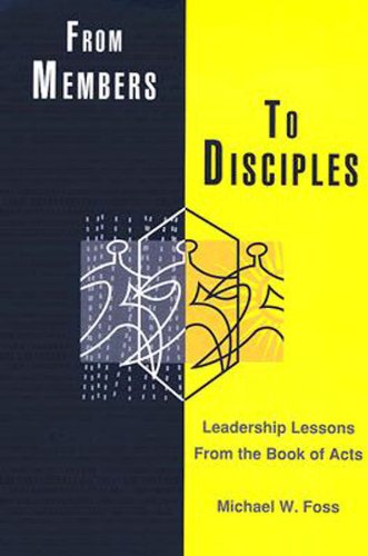 Cover for Michael W. Foss · From Members to Disciples: Leadership Lessons from the Book of Acts (Paperback Book) (2007)