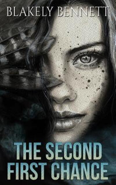 Cover for Blakely Bennett · The Second First Chance (Paperback Book) (2016)