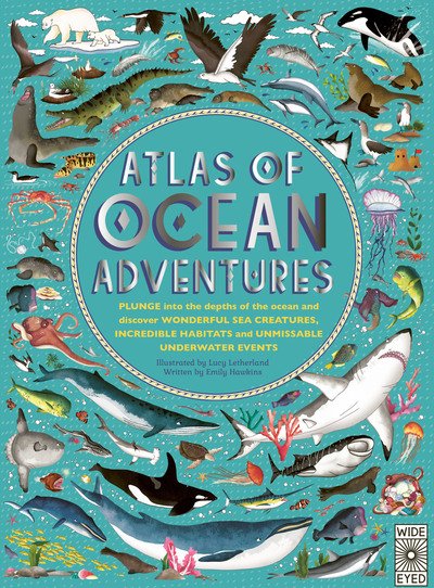 Cover for Emily Hawkins · Atlas of Ocean Adventures: A Collection of Natural Wonders, Marine Marvels and Undersea Antics from Across the Globe - Atlas of (Gebundenes Buch) (2019)