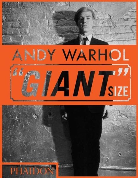 Andy Warhol "Giant" Size: mini format - Phaidon Editors - Books - Phaidon Press Ltd - 9780714877303 - October 19, 2018