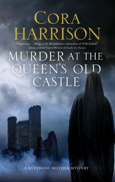 Cover for Cora Harrison · Murder At The Queen's Old Castle - A Reverend Mother Mystery (Inbunden Bok) [Main edition] (2018)