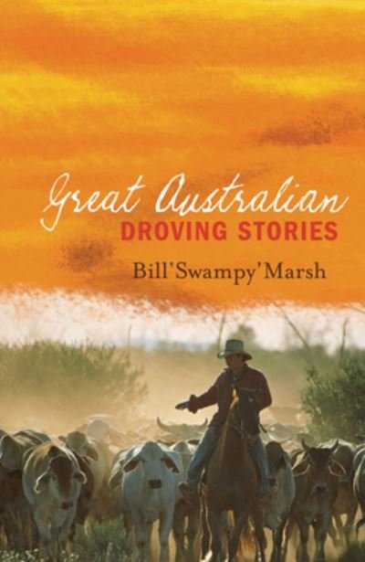 Cover for Bill Marsh · Great Australian droving stories (Book) (1901)