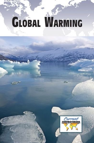 Cover for Debra a Miller · Global Warming - Current Controversies (Library) (Paperback Book) (2013)