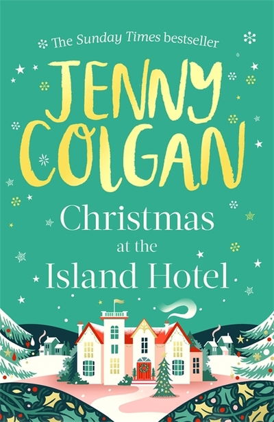 Cover for Jenny Colgan · Christmas at the Island Hotel: From the bestselling author of feel-good festive fiction - Mure (Hardcover Book) (2020)