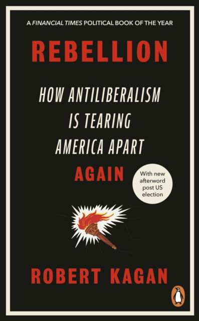 Cover for Robert Kagan · Rebellion: How Antiliberalism Is Tearing America Apart Again (Paperback Book) (2025)