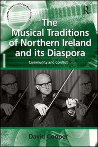 Cover for David Cooper · The Musical Traditions of Northern Ireland and its Diaspora: Community and Conflict - Ashgate Popular and Folk Music Series (Hardcover bog) (2009)