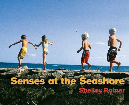 Cover for Shelley Rotner · Senses at the Seashore (Shelley Rotner's Early Childhood Library) (Paperback Book) (2010)