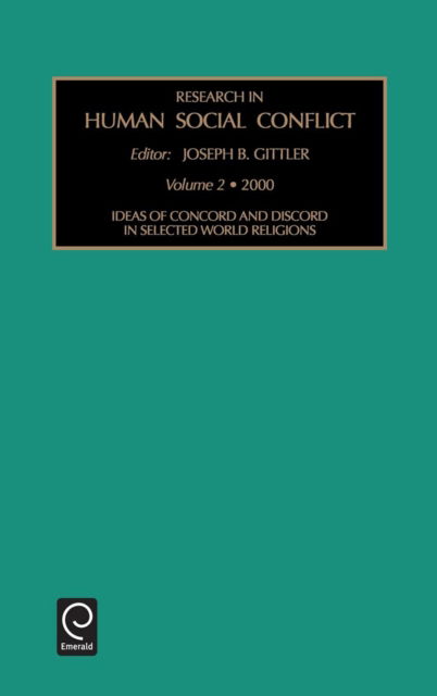 Cover for Joseph B. Gittler · Ideas of Concord and Discord in Selected World Religions - Research in Human Social Conflict (Hardcover Book) (1999)