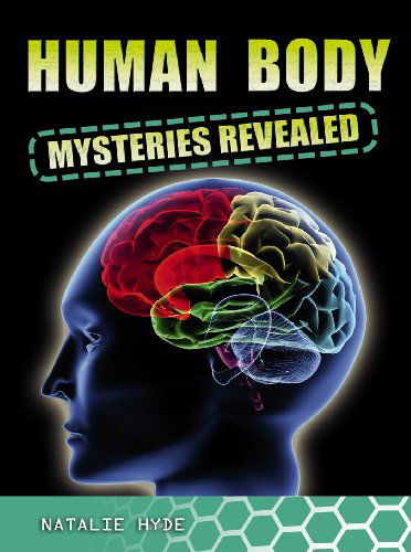 Cover for Natalie Hyde · Human Body Mysteries Revealed (Paperback Book) (2010)