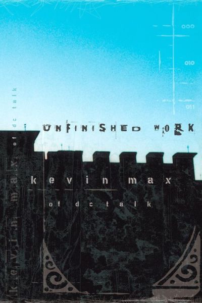 Cover for Kevin Max · Unfinished Work (Paperback Book) (2001)