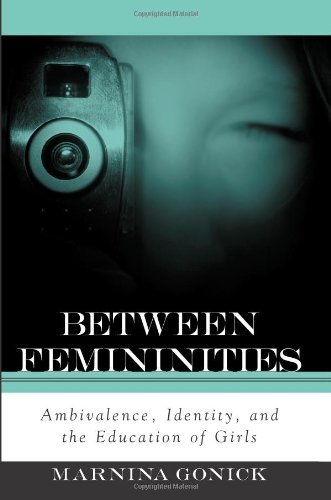 Between Femininities: Ambivalence, Identity, and the Education of Girls (Suny Series, Second Thoughts: New Theoretical Formations) - Marnina Gonick - Books - State University of New York Press - 9780791458303 - September 11, 2003