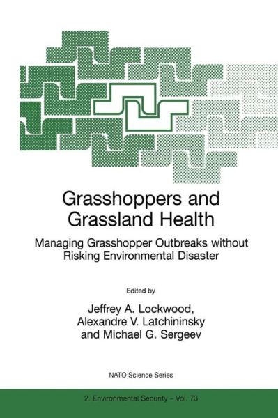 Cover for Jeffrey a Lockwood · Grasshoppers and Grassland Health: Managing Grasshopper Outbreaks without Risking Environmental Disaster - Nato Science Partnership Subseries: 2 (Paperback Book) [Softcover reprint of the original 1st ed. 2000 edition] (2000)