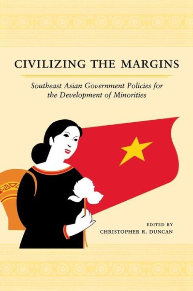 Cover for Ileen a Devault · Civilizing the Margins: Southeast Asian Government Policies for the Development of Minorities (Paperback Book) (2004)