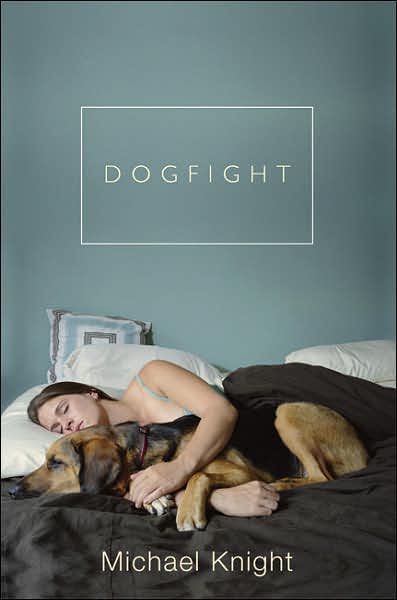 Dogfight: and Other Stories - Michael Knight - Książki - Grove Press / Atlantic Monthly Press - 9780802143303 - 10 listopada 2007