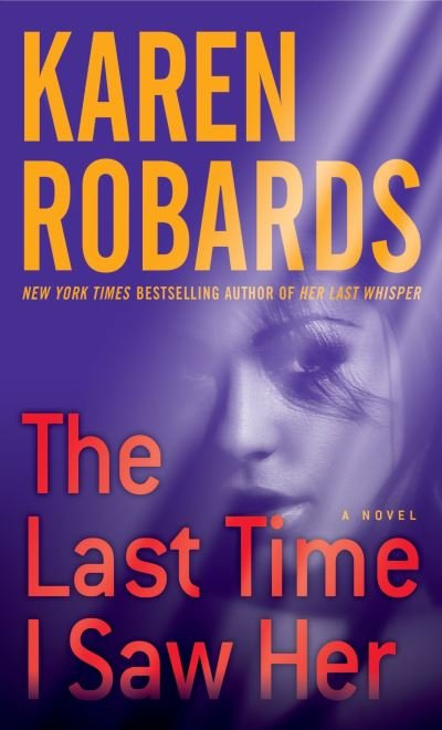 Cover for Karen Robards · The last time I saw her (Bog) [Ballentine Books Mass Market edition. edition] (2016)