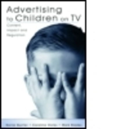 Cover for Barrie Gunter · Advertising to Children on TV: Content, Impact, and Regulation (Paperback Book) (2005)