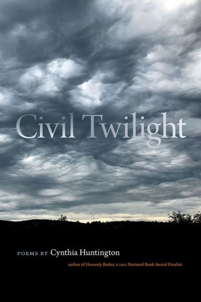 Civil Twilight - Crab Orchard Series in Poetry - Cynthia Huntington - Books - Southern Illinois University Press - 9780809339303 - May 9, 2024